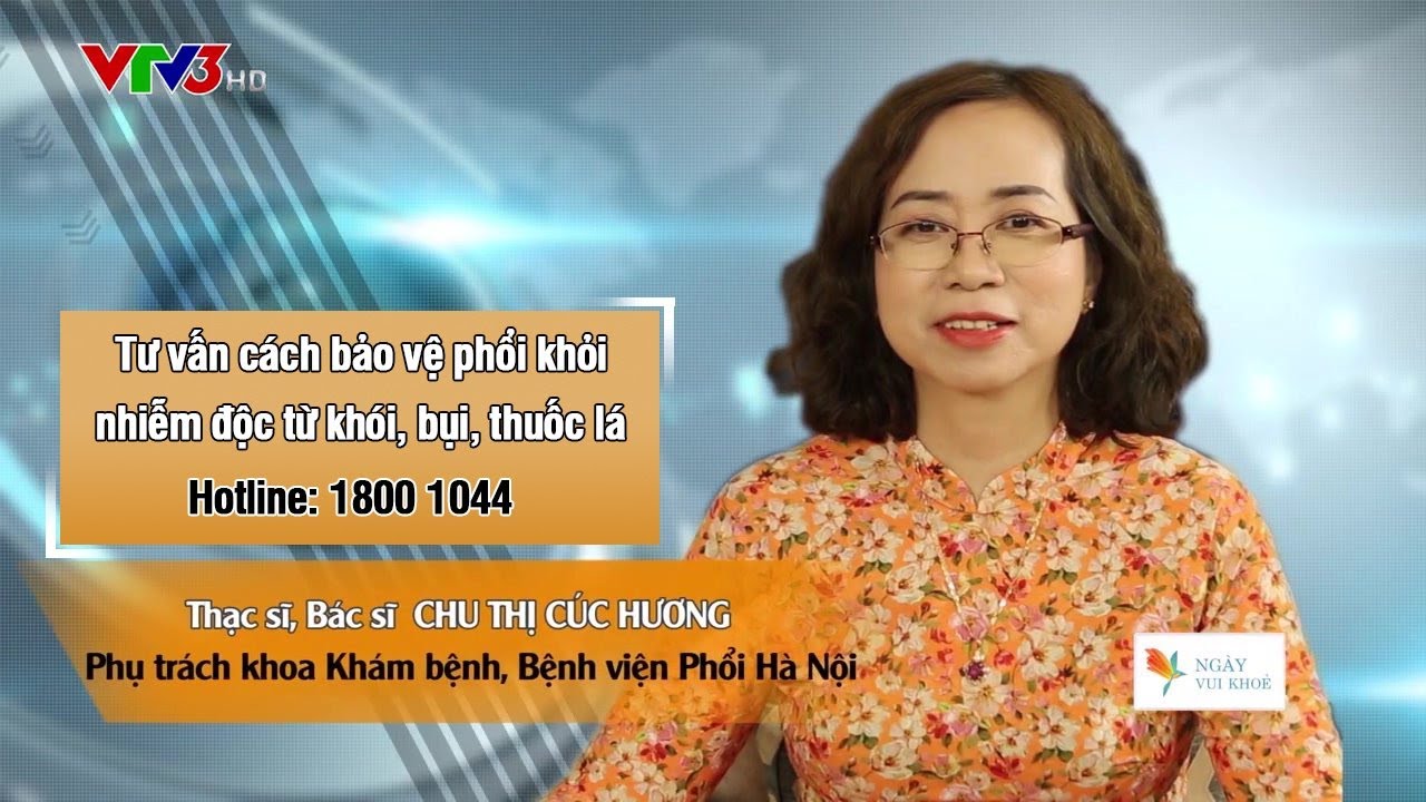 VTV3: Cách bảo vệ phổi khỏi nhiễm độc từ khói bụi, thuốc lá