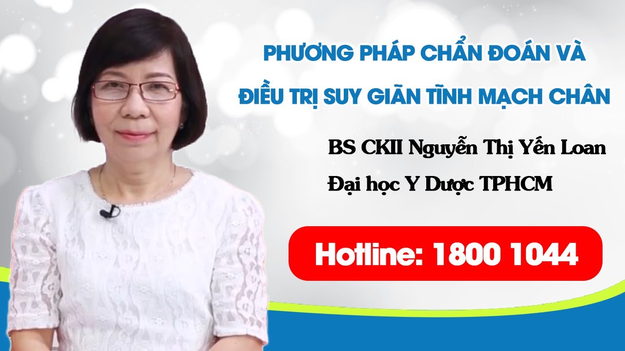 THVL: Những phương pháp chẩn đoán và điều trị suy giãn tĩnh mạch chân